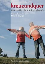 ISBN 9783525614945: kreuzundquer: kreuzundquer. Impulse fÃ¼r die Konfirmandenzeit. Arbeitsbuch (Clara) Dennerlein, Norbert; Rothgangel, Martin; Dievenkorn, Sabine; KeÃŸler, Hans-Ulrich; Kolb, Herbert; Kopp, Christian; Langbein, Ekkehard; Machentanz, Ingrid; Meyer, Karlo; Mork, Carsten; MÃ¼ller, Werner; SaÃŸ, Marcell; Smietana, Robert; Victor, Hanfried; Wildermuth, Bernd; Voigt, Andreas; Borree, Michael und Ahrens, Hartmut