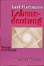 Lebensdeutung – Theologie für die Seelsorge