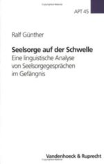 ISBN 9783525623824: Seelsorge auf der Schwelle - Eine linguistische Analyse von Seelsorgegesprächen im Gefängnis