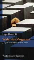 ISBN 9783525633885: Wider das Vergessen. 7 x 7 Psalmen zwischen den Stelen