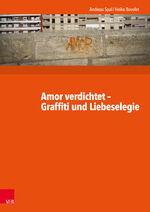 ISBN 9783525711194: Amor verdichtet - Graffiti und Liebeselegie - Lateinlektüre mit Graffiti