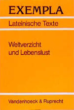 ISBN 9783525716113: Weltverzicht und Lebenslust - Das Mittelalter in lateinischen Texten. Texte mit Erläuterungen, Arbeitsaufträge, Begleittexte, metrischer und stilistischer Anhang