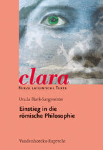 ISBN 9783525717011: Einstieg in die römische Philosophie – clara. Kurze lateinische Texte