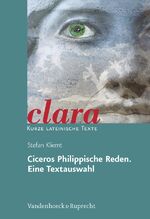 ISBN 9783525717226: Ciceros Philippische Reden. Eine Textauswahl : clara. Kurze lateinische Texte