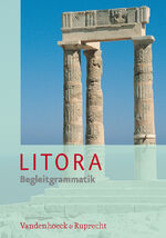 ISBN 9783525717523: Litora Begleitgrammatik – Lehrgang für den spät beginnenden Lateinunterricht