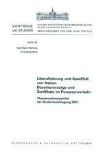 ISBN 9783525857953: Liberalisierung und Spezifität von Netzen. Daseinsvorsorge und Zertifikate im Personenverkehr - Themenschwerpunkte der Studienkreistagung 2007