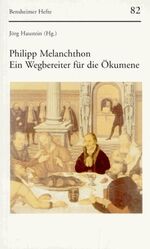 ISBN 9783525871713: Philipp Melanchthon - Ein Wegbereiter für die Ökumene  (Bensheimer Hefte 82)