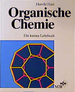 Harold Hart: Organische Chemie - Ein kur Harold Hart: Organische Chemie - Ein kur