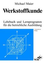 ISBN 9783527287574: Werkstoffkunde - Lehrbuch und Lernprogramm für die betriebliche Ausbildung