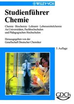 Studienführer Chemie – Chemie, Biochemie, Lehramt, Lebensmittelchemie an Universitäten, Fachhochschulen und Pädagogischen Hochschulen