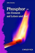 Phosphor - ein Element auf Leben und Tod