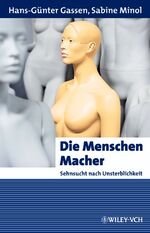 Die MenschenMacher – Sehnsucht nach Unsterblichkeit