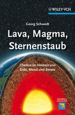 ISBN 9783527328536: Lava, Magma, Sternenstaub - Chemie im Inneren von Erde, Mond und Sonne