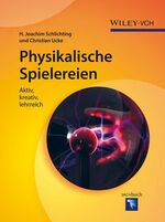 ISBN 9783527338931: Physikalische Spielereien - Aktiv, kreativ, lehrreich