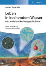 ISBN 9783527346806: Leben in kochendem Wasser und andere Mikrobengeschichten