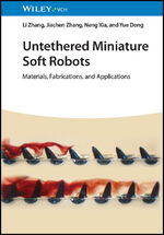 ISBN 9783527351770: Untethered Miniature Soft Robots – Materials, Fabrications, and Applications