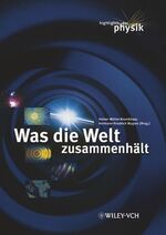 ISBN 9783527403295: Was die Welt zusammenhält