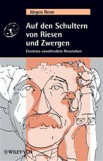 ISBN 9783527405954: Auf den Schultern von Riesen und Zwergen – Einsteins unvollendete Revolution