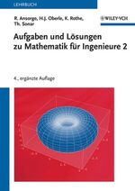 Mathematik für Ingenieure: Aufgaben und Lösungen