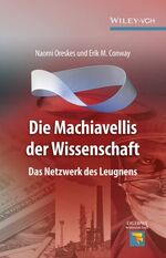 ISBN 9783527412112: Die Machiavellis der Wissenschaft – Das Netzwerk des Leugnens