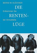 ISBN 9783527501878: Die Rentenlüge - Entkommen Sie der Armutsfalle