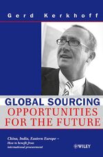 ISBN 9783527502325: Global Sourcing - Opportunities for the Future China, India, Eastern Europe - How to benefit from international procurement