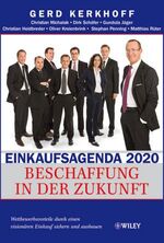 ISBN 9783527505012: Einkaufsagenda 2020 – Beschaffung in der Zukunft - Wettbewerbsvorteile durch einen visionären Einkauf sichern und ausbauen