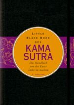 ISBN 9783527506217: Little Black Book des Kamasutra - Das Handbuch von der Kunst Liebe zu machen