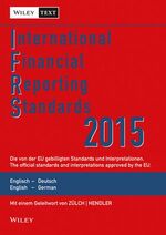 ISBN 9783527508457: International Financial Reporting Standards (IFRS) 2015 – Deutsch-Englische Textausgabe der von der EU gebilligten Standards. English & German edition of the official standards approved by the EU