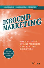 ISBN 9783527509522: Inbound-Marketing - Wie Sie Kunden online anziehen, abholen und begeistern