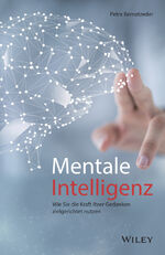 ISBN 9783527510771: Mentale Intelligenz - Wie Sie die Kraft Ihrer Gedanken zielgerichtet nutzen