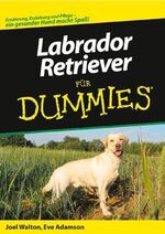 ISBN 9783527702190: Labrador Retriever für Dummies