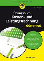 ISBN 9783527714025: Übungsbuch Kosten- und Leistungsrechnung für Dummies (2. Auflage)