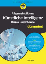 ISBN 9783527717231: Allgemeinbildung Künstliche Intelligenz. Risiko und Chance für Dummies