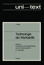 ISBN 9783528030216: Technologie der Werkstoffe - Lehrbuch für Studenten des Maschinenbaus und der Verfahrenstechnik ab 1. Semester