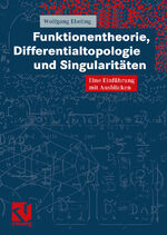 Funktionentheorie, Differentialtopologie und Singularitäten – Eine Einführung mit Ausblicken