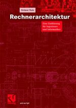 Rechnerarchitektur – Eine Einführung für Ingenieure und Informatiker