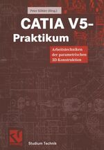 ISBN 9783528039547: CATIA V5-Praktikum