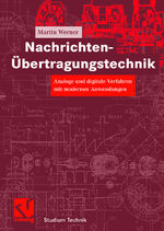 ISBN 9783528041267: Nachrichten-Übertragungstechnik - Analoge und digitale Verfahren mit modernen Anwendungen