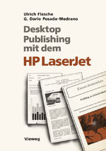 ISBN 9783528046026: Desktop Publishing mit dem HP LaserJet - Anwendungen mit Word, Windows, PageMaker und Ventura Publisher