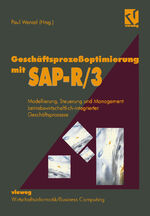 ISBN 9783528055080: Geschäftsprozeßoptimierung mit SAP-R/3 - Modellierung, Steuerung und Management betriebswirtschaftlich-integrierter Geschäftsprozesse