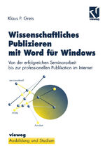 ISBN 9783528055714: Wissenschaftliches Publizieren mit Word für Windows - Von der erfolgreichen Seminararbeit bis zur professionellen Publikation im Internet