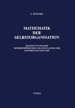 ISBN 9783528063467: Mathematik der Selbstorganisation - Qualitative Theorie nichtlinearer dynamischer Systeme und gleichgewichtsferner Strukturen in Physik, Chemie und Biologie