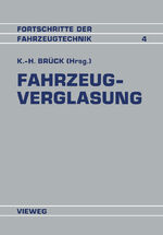 ISBN 9783528063702: Fahrzeugverglasung - Entwicklung · Techniken · Tendenzen Referate der Fachtagung Fahrzeugverglasung