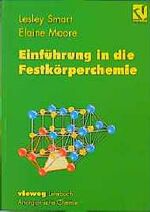 ISBN 9783528067731: Einführung in die Festkörperchemie Mit einem Geleitwort von Schnick, Wolfgang.; Smart, Lesley; Moore, Elaine and Aus dem Engl. übers. von Martin, Arno.