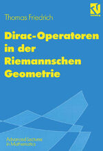 ISBN 9783528069261: Dirac-Operatoren in der Riemannschen Geometrie - Mit einem Ausblick auf die Seiberg-Witten-Theorie