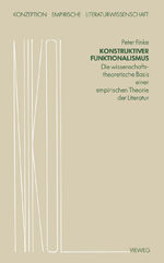 ISBN 9783528073220: Konstruktiver Funktionalismus - Die wissenschaftstheoretische Basis einer empirischen Theorie der Literatur