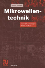 ISBN 9783528074388: Mikrowellentechnik - Kompakte Grundlagen für das Studium