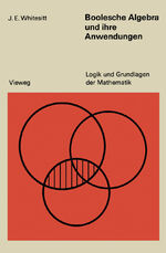 ISBN 9783528081843: Boolesche Algebra und ihre Anwendungen | John Eldon Whitesitt | Taschenbuch | Logik und Grundlagen der Mathematik | Paperback | viii | Deutsch | Vieweg & Teubner | EAN 9783528081843