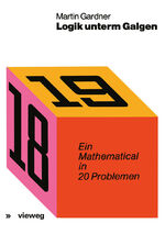 ISBN 9783528082970: Logik unterm Galgen – Ein Mathematical in 20 Problemen